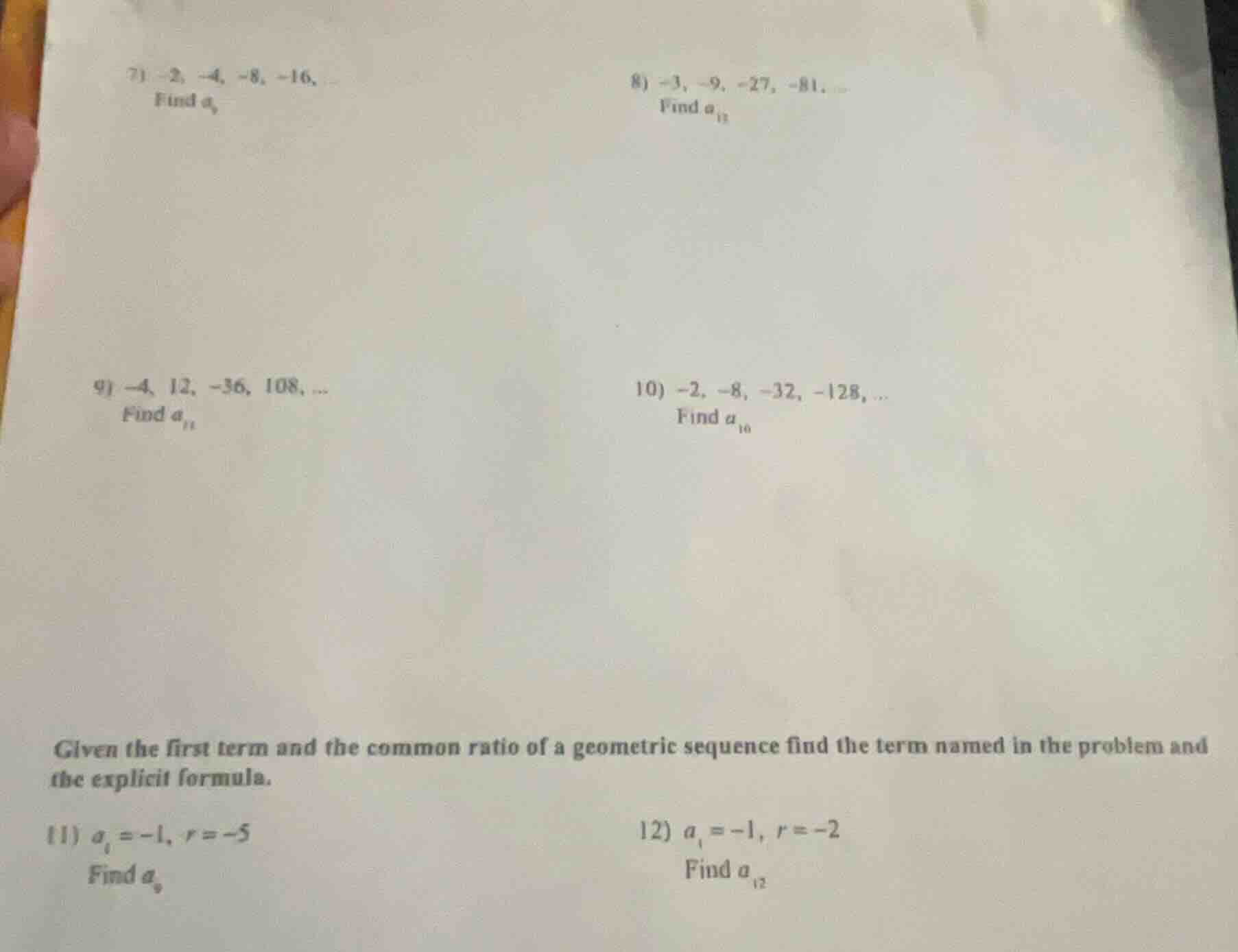 7) -2, -4, -8, -16, ... find $a_9$ 8) -3, -9, -27, -81, ... find $a_{12…