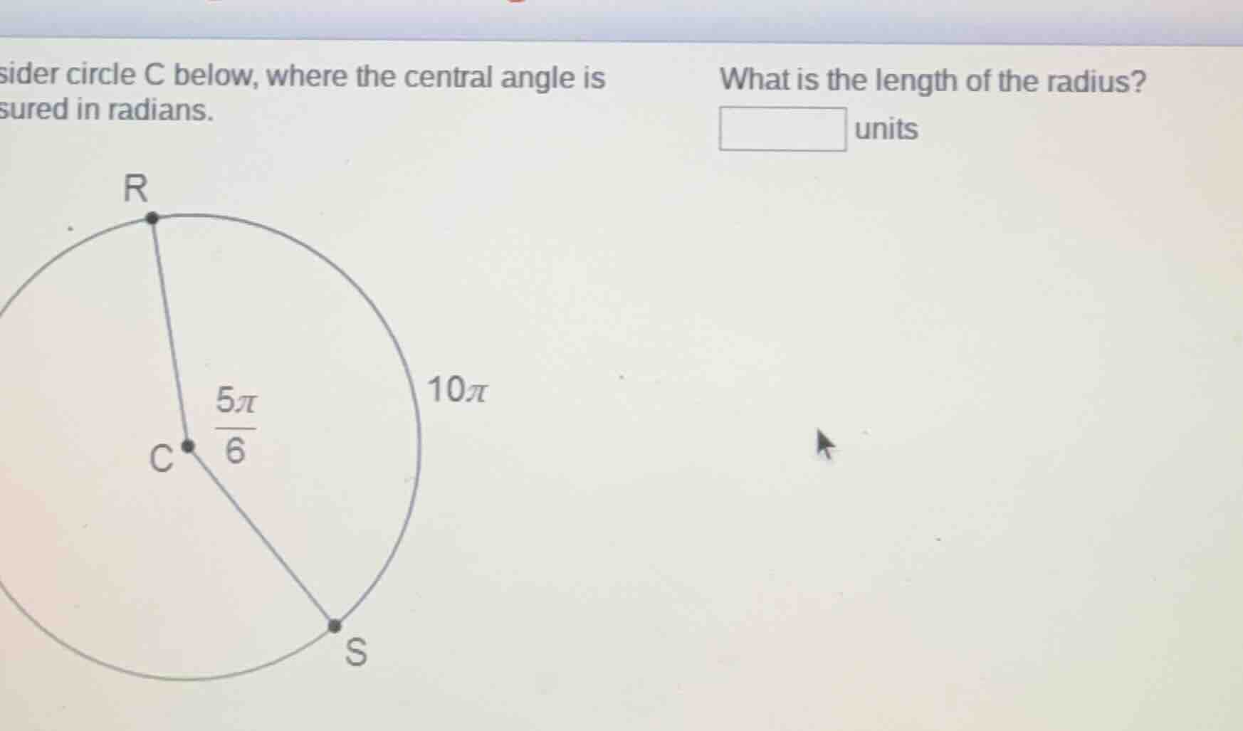 consider circle c below, where the central angle is measured in radians…