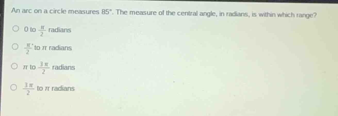 an arc on a circle measures $85^\\circ$. the measure of the central ang…