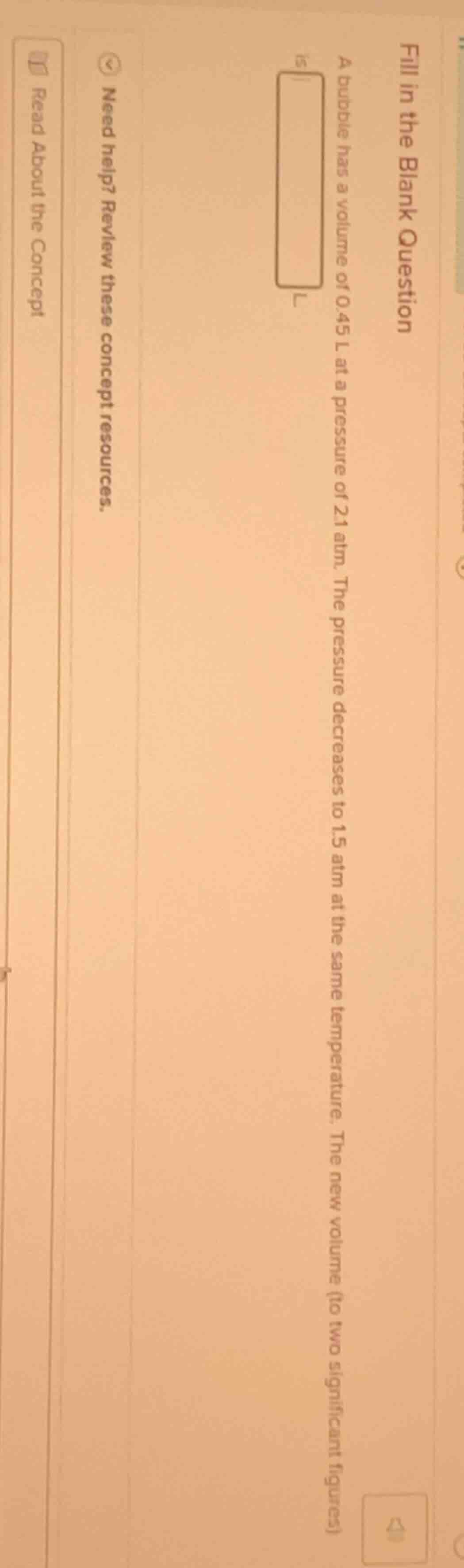 fill in the blank question a bubble has a volume of 0.45 l at a pressur…