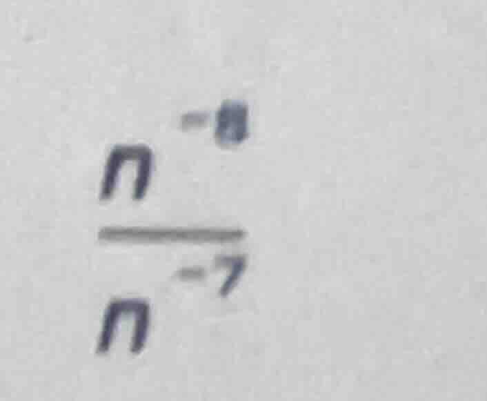 $\\frac{n^{-8}}{n^{-7}}$