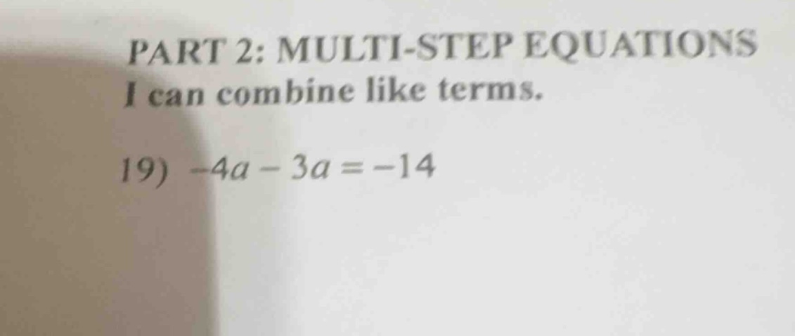 part 2: multi-step equations i can combine like terms. 19) $-4a - 3a = …