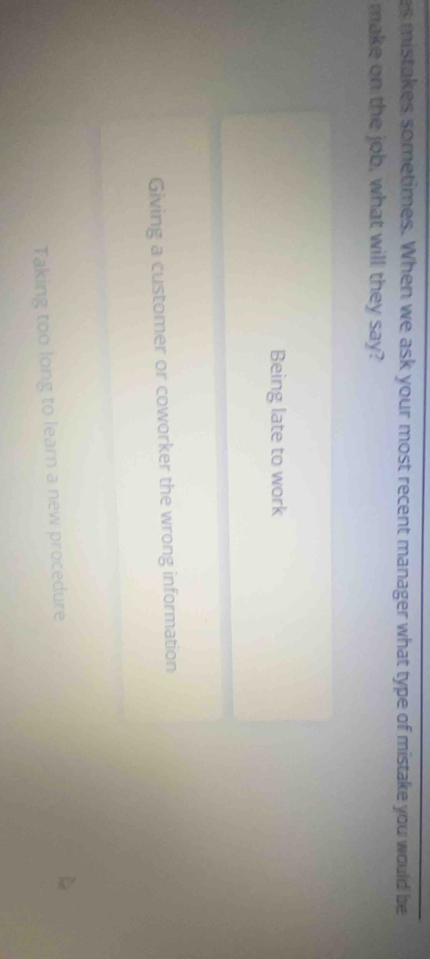 we make mistakes sometimes. when we ask your most recent manager what t…