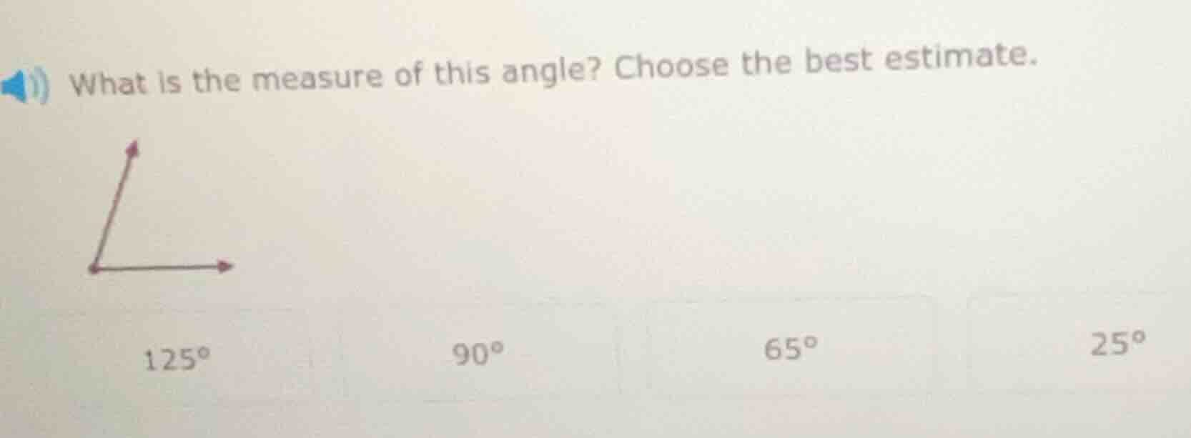what is the measure of this angle? choose the best estimate.$125^{circ}…