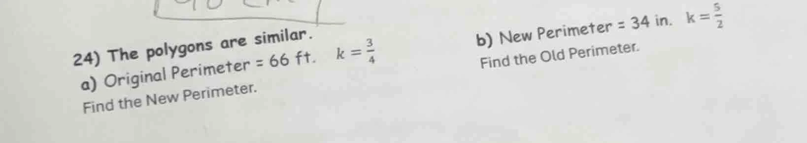 24) the polygons are similar. a) original perimeter = 66 ft. $k = \\fra…