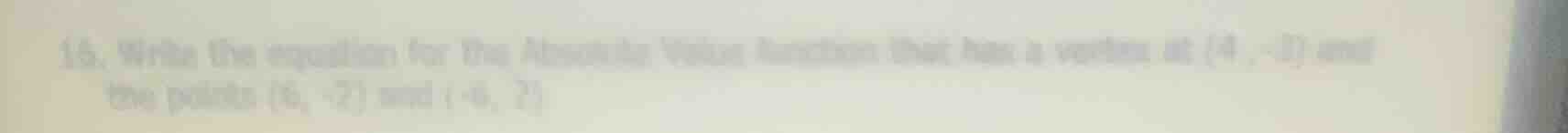16. write the equation for the absolute value function that has a verte…