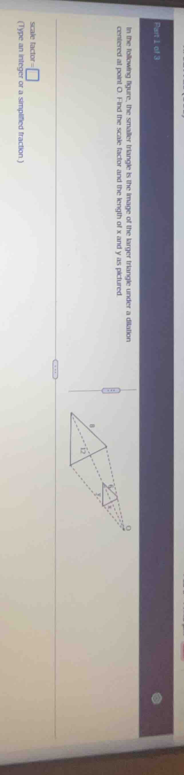 part 1 of 3 in the following figure, the smaller triangle is the image …