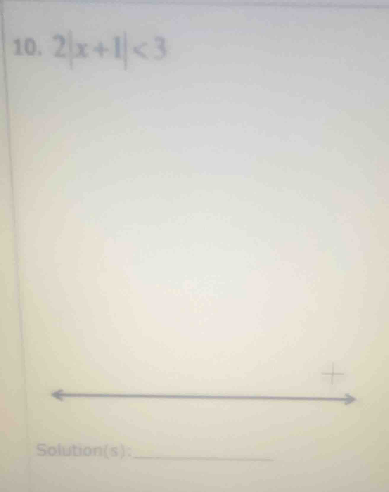 10. $2|x+1|<3$ solution(s):________
