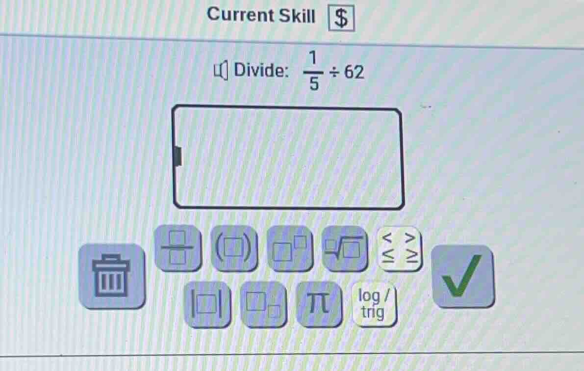 current skill $ divide: $\frac{1}{5} div 62$