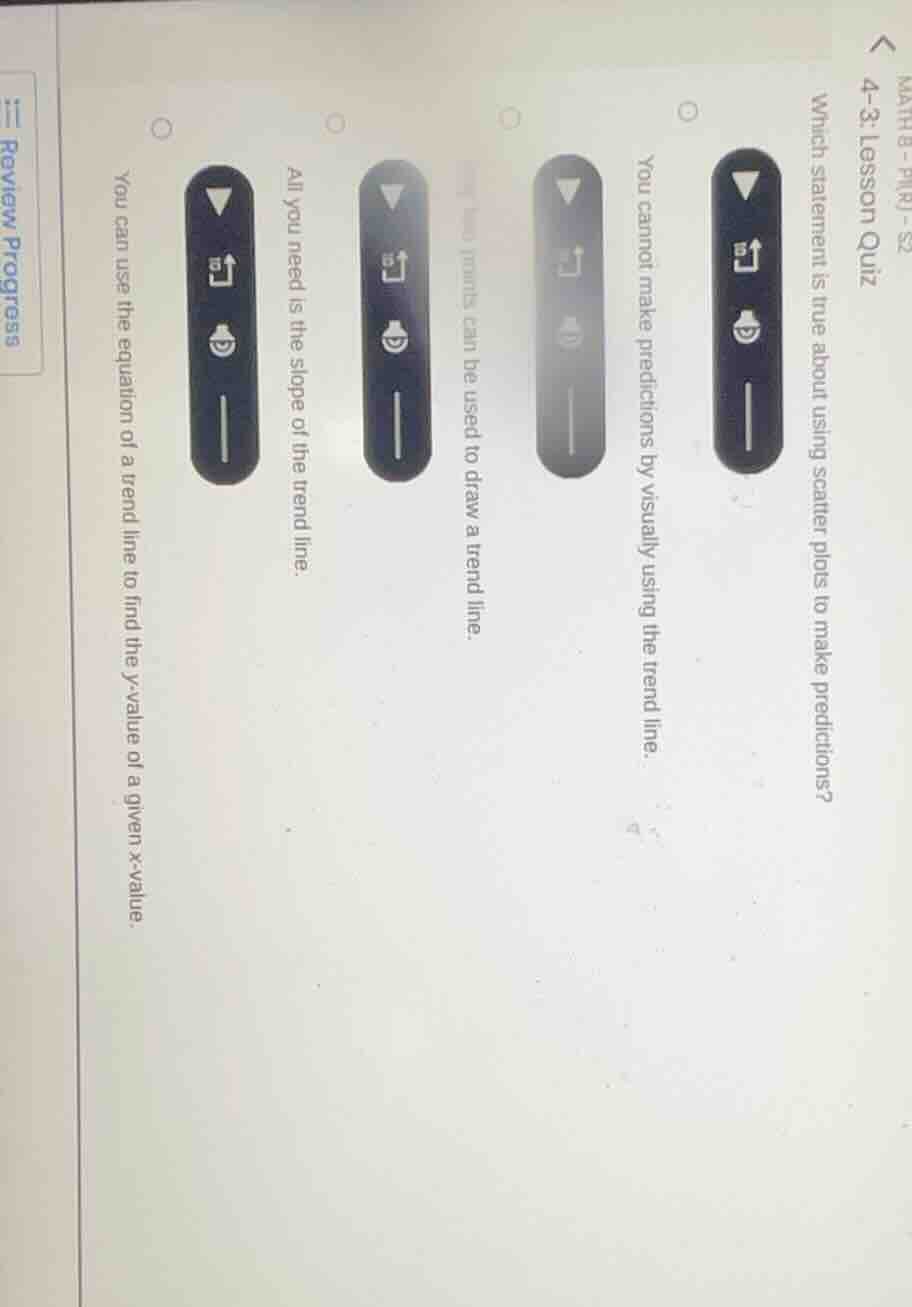 math b - p(r) - s2 4-3: lesson quiz which statement is true about using…
