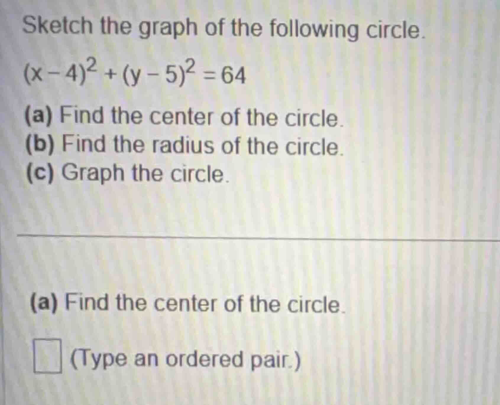 sketch the graph of the following circle.$(x - 4)^2 + (y - 5)^2 = 64$(a…