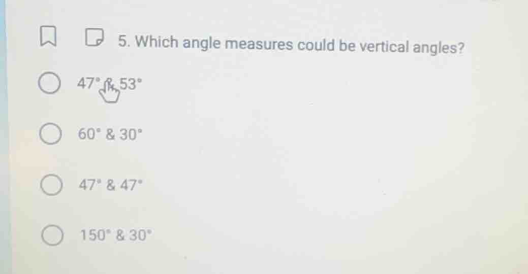 5. which angle measures could be vertical angles?$47^\\circ$ & $53^\\ci…