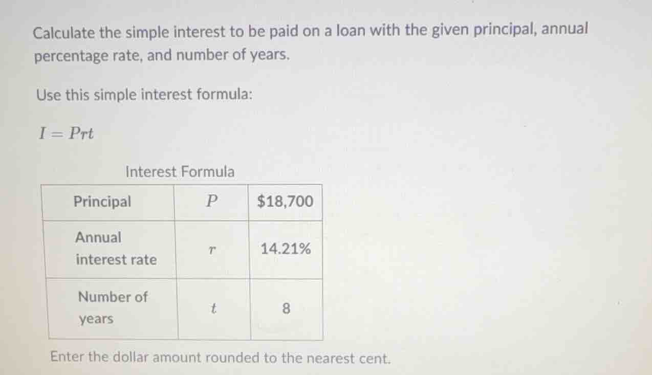 calculate the simple interest to be paid on a loan with the given princ…