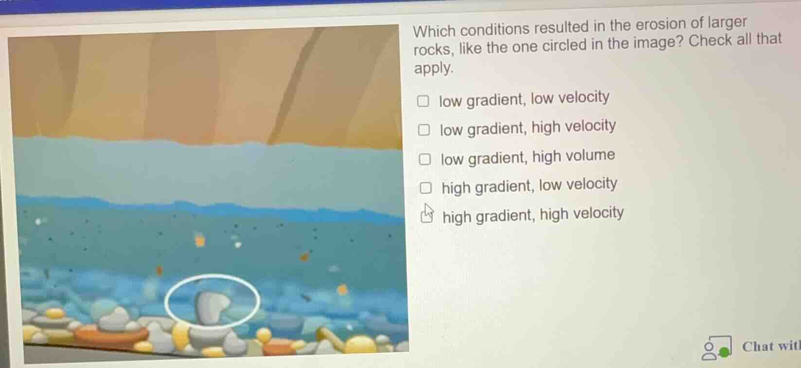 which conditions resulted in the erosion of larger rocks, like the one …