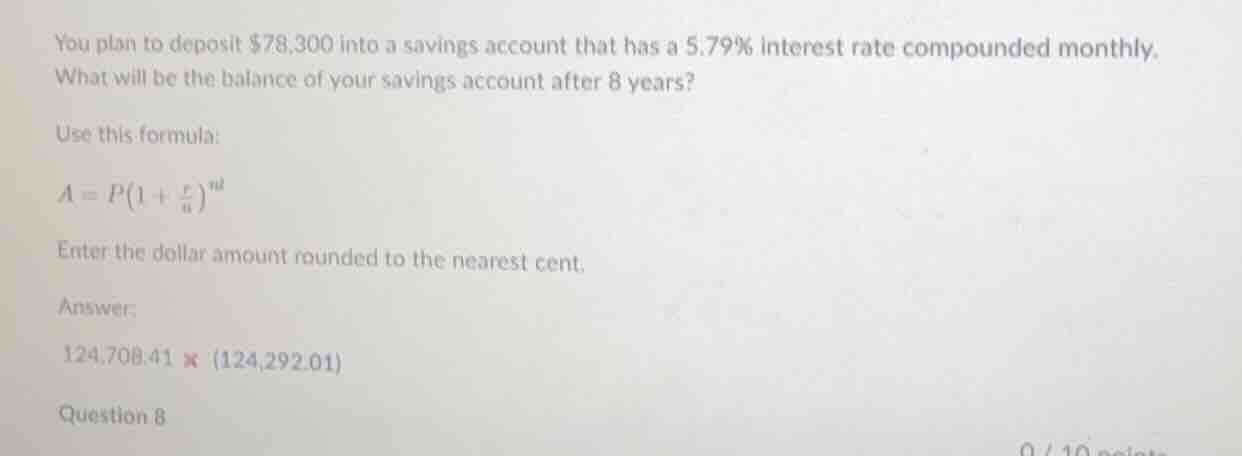 you plan to deposit $78,300 into a savings account that has a 5.79% int…