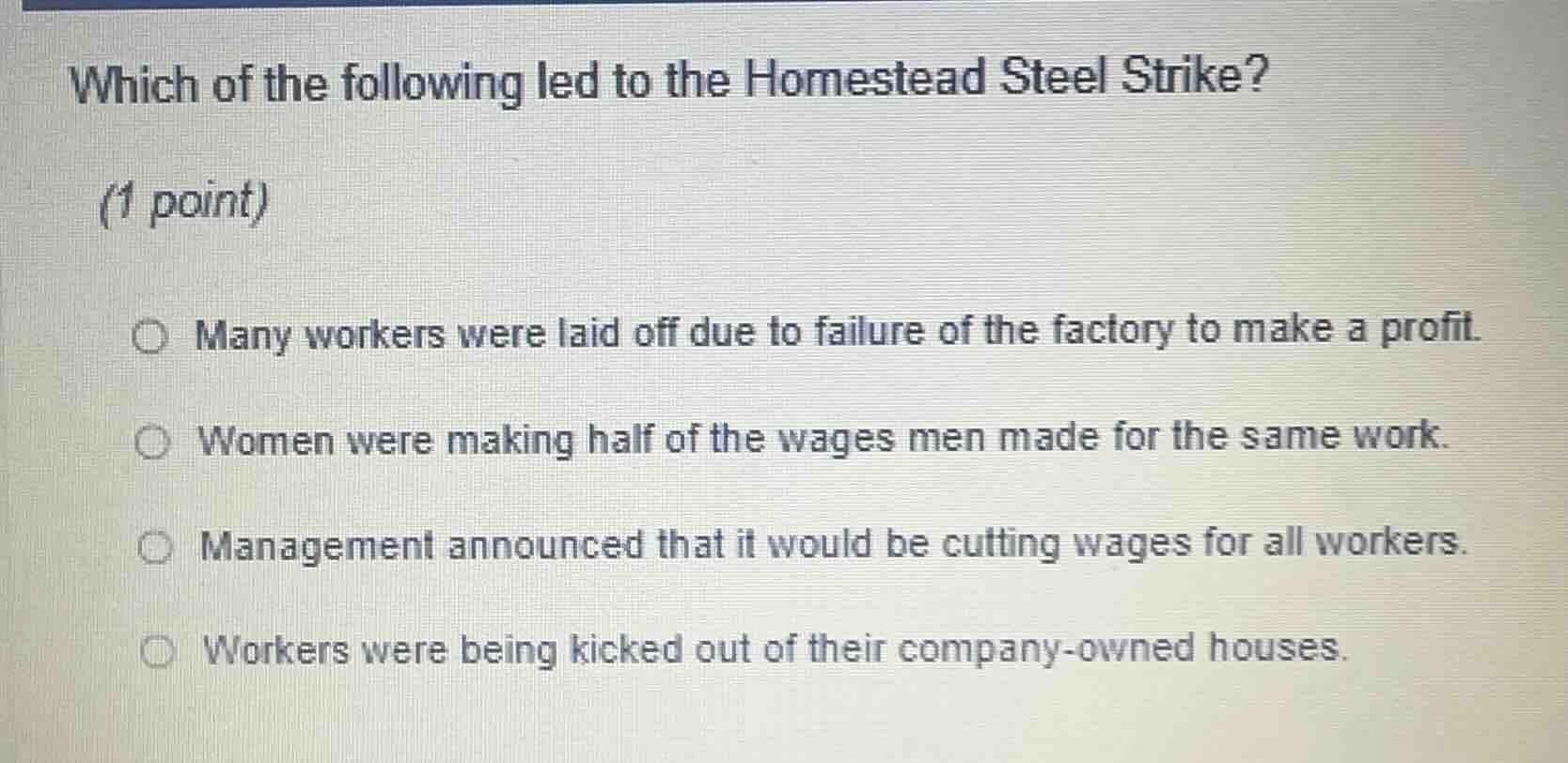 which of the following led to the homestead steel strike?(1 point)many …