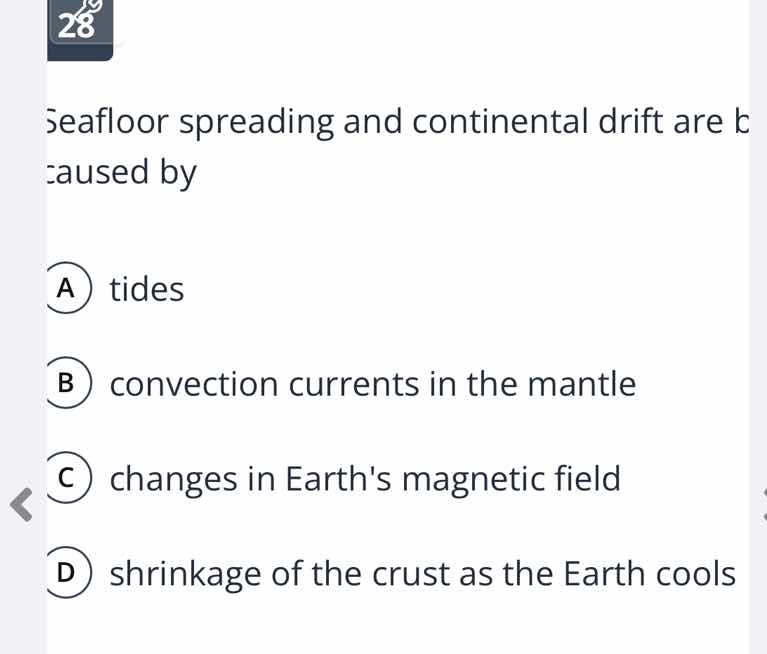 28 seafloor spreading and continental drift are both caused by a tides …