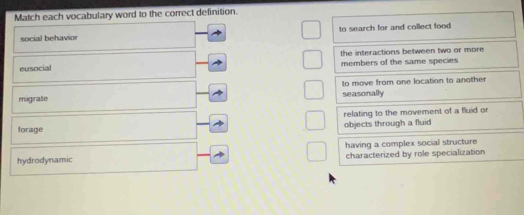 match each vocabulary word to the correct definition. social behavior e…