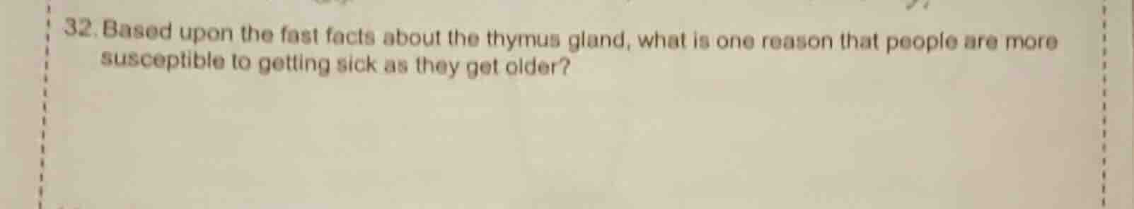 32. based upon the fast facts about the thymus gland, what is one reaso…