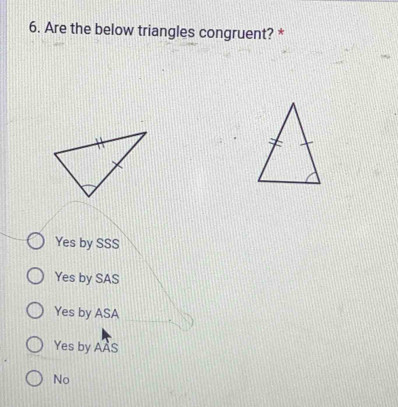 6. are the below triangles congruent? * yes by sss yes by sas yes by as…