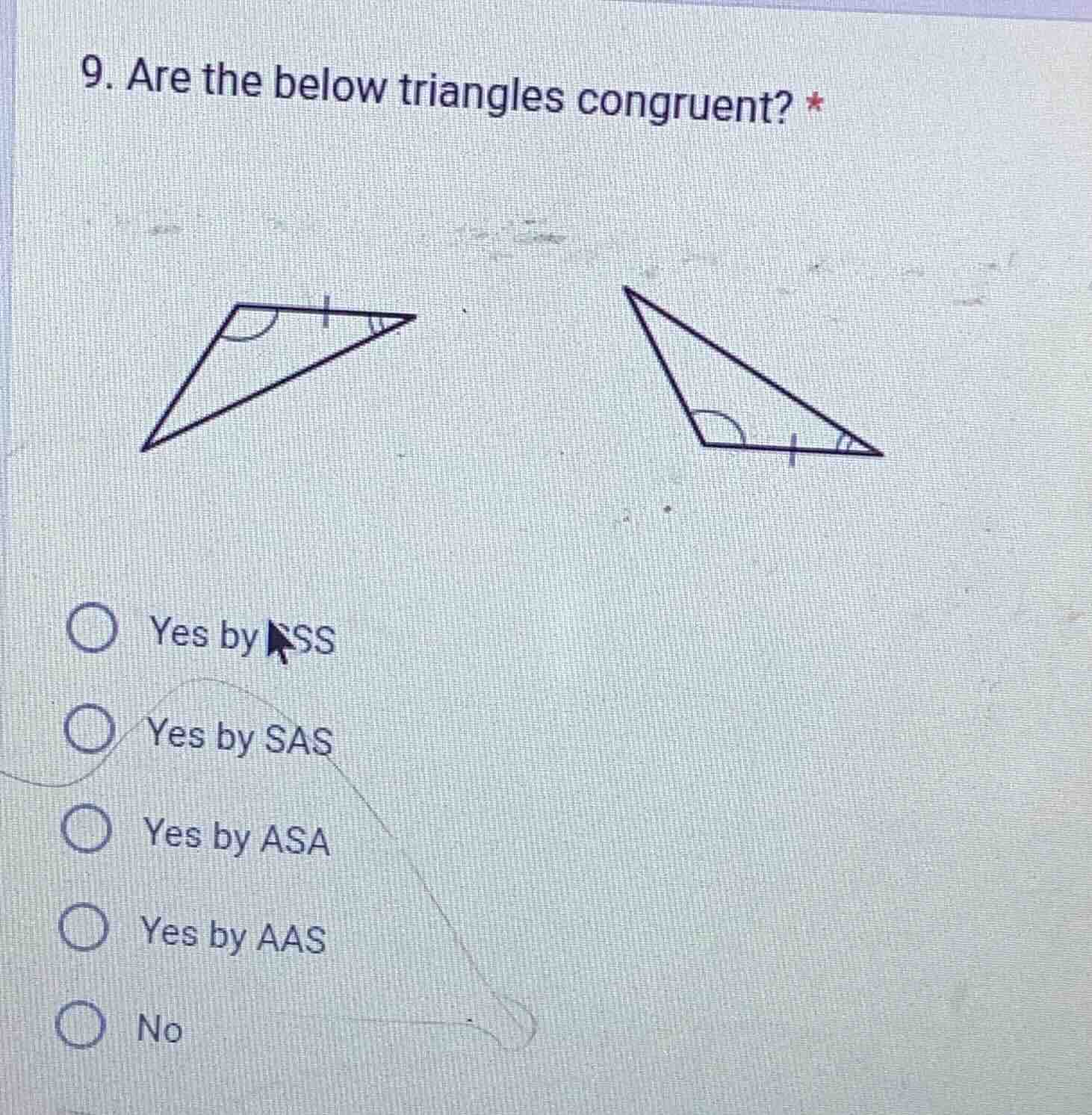 9. are the below triangles congruent? * yes by ss yes by sas yes by asa…