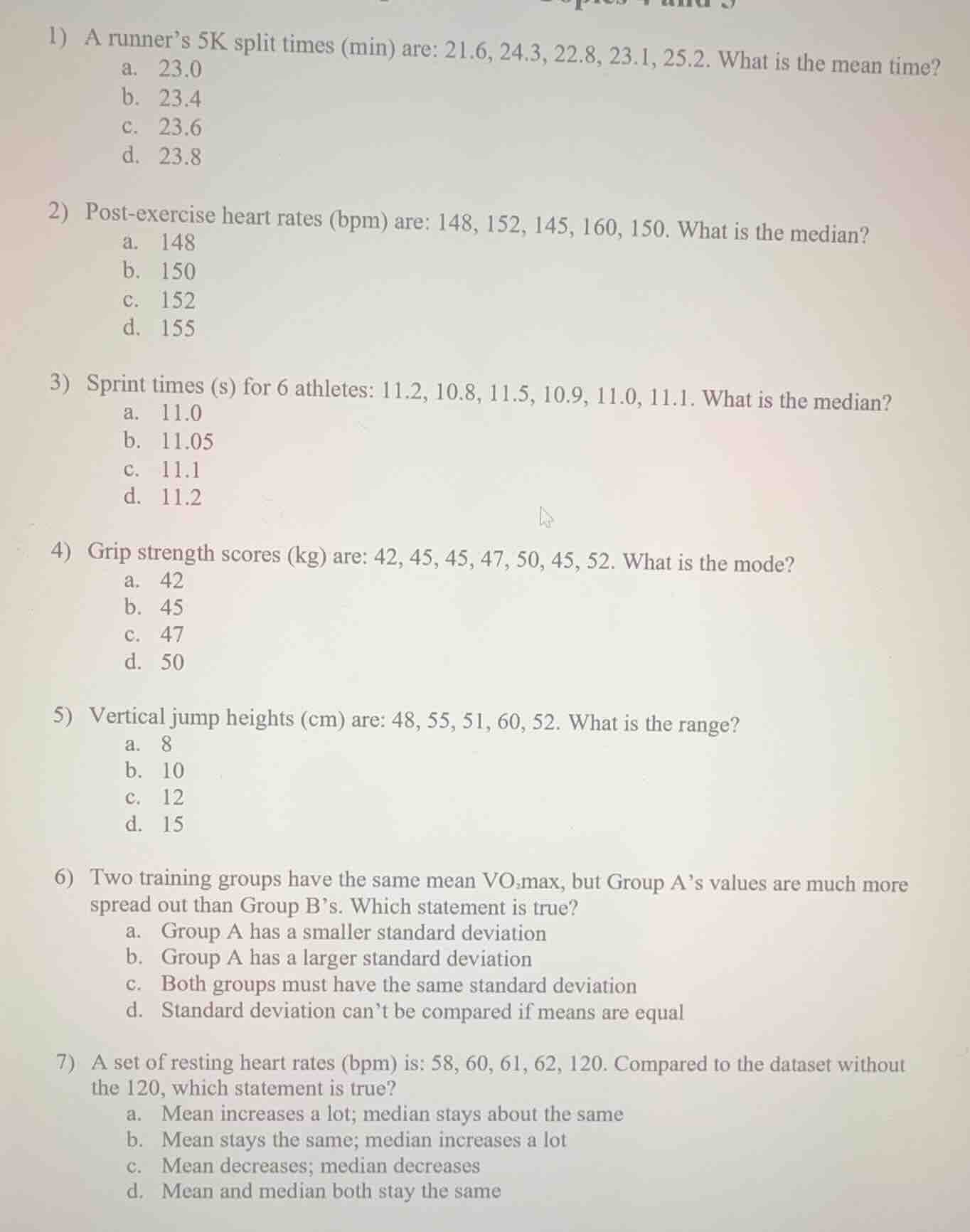 1) a runners 5k split times (min) are: 21.6, 24.3, 22.8, 23.1, 25.2. wh…
