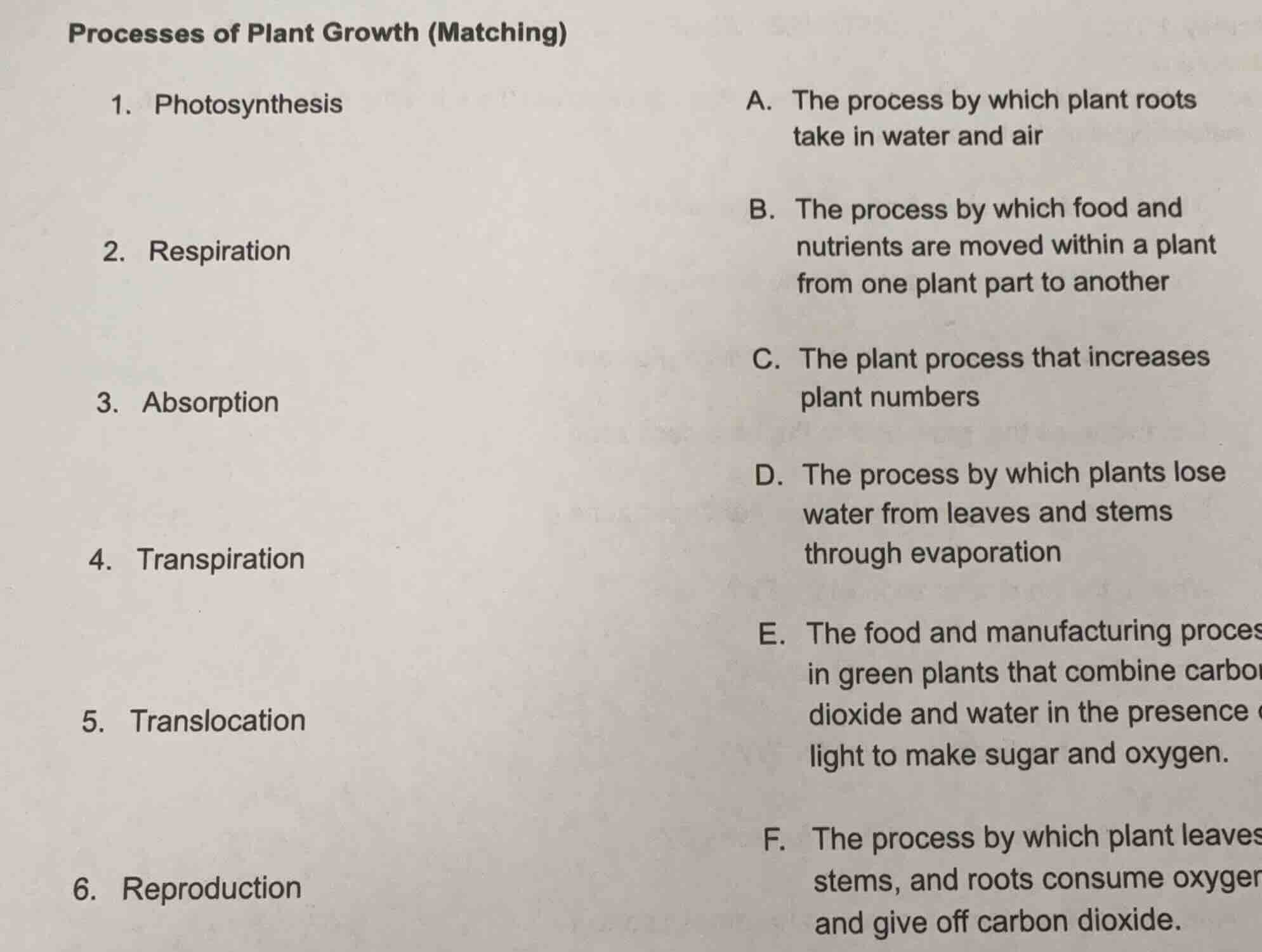 processes of plant growth (matching)1. photosynthesis2. respiration3. a…