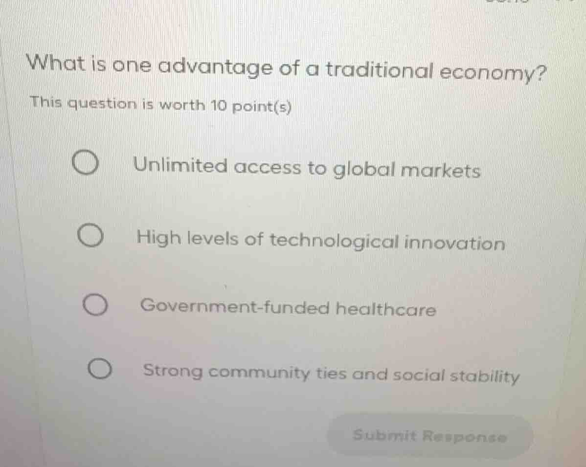 what is one advantage of a traditional economy? this question is worth …