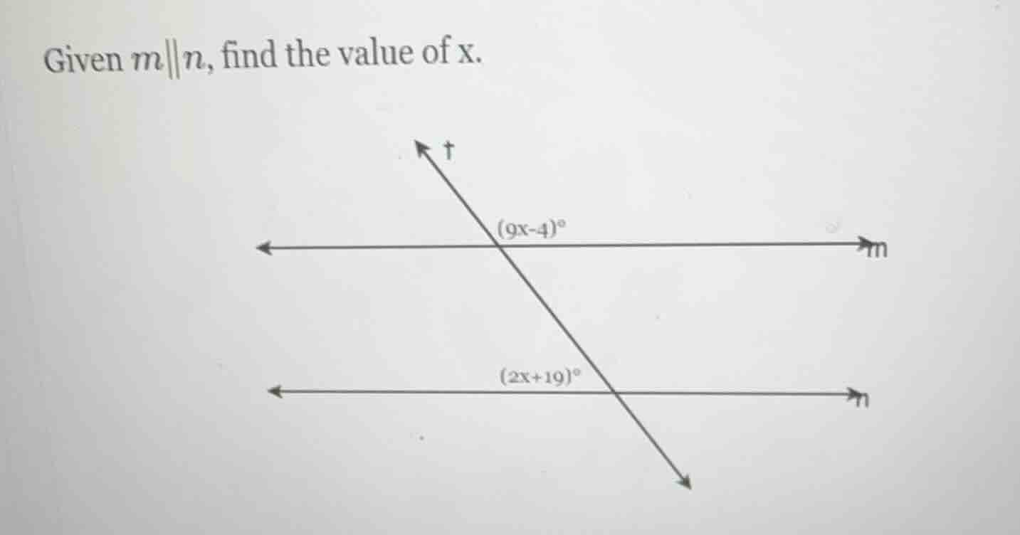 given $m\\parallel n$, find the value of x. $(9x-4)^\\circ$ $(2x+19)^\\…