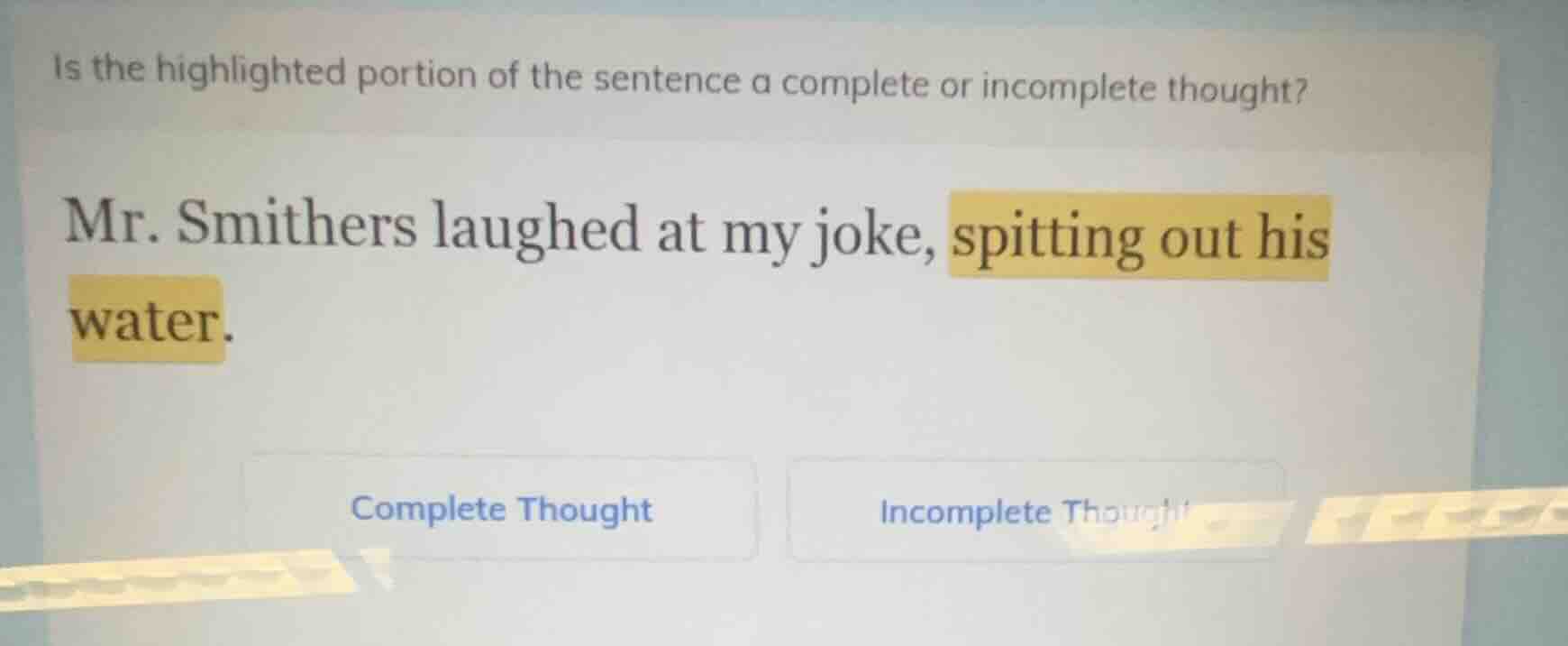 is the highlighted portion of the sentence a complete or incomplete tho…