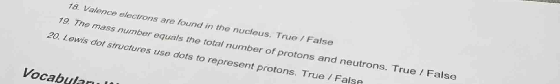 18. valence electrons are found in the nucleus. true / false 19. the ma…