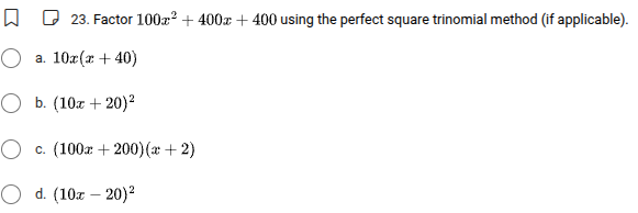 23. factor $100x^{2}+400x + 400$ using the perfect square trinomial met…
