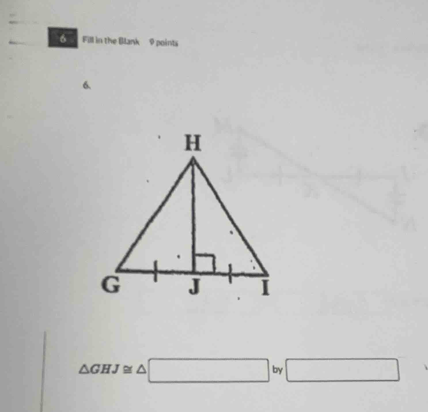 6 fill in the blank 9 points 6. $\triangle ghj cong \triangle square$ b…