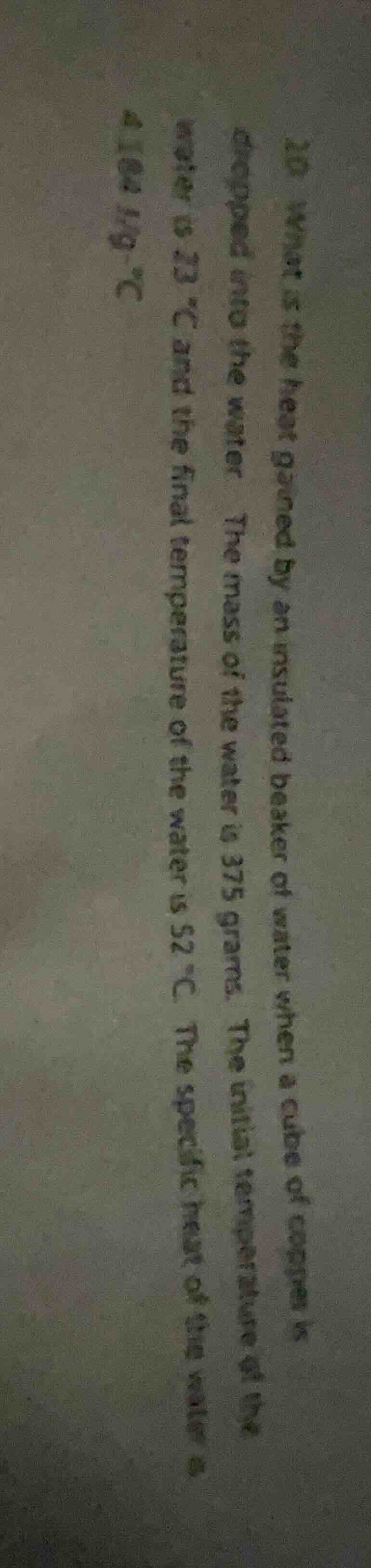 10. what is the heat gained by an insulated beaker of water when a cube…