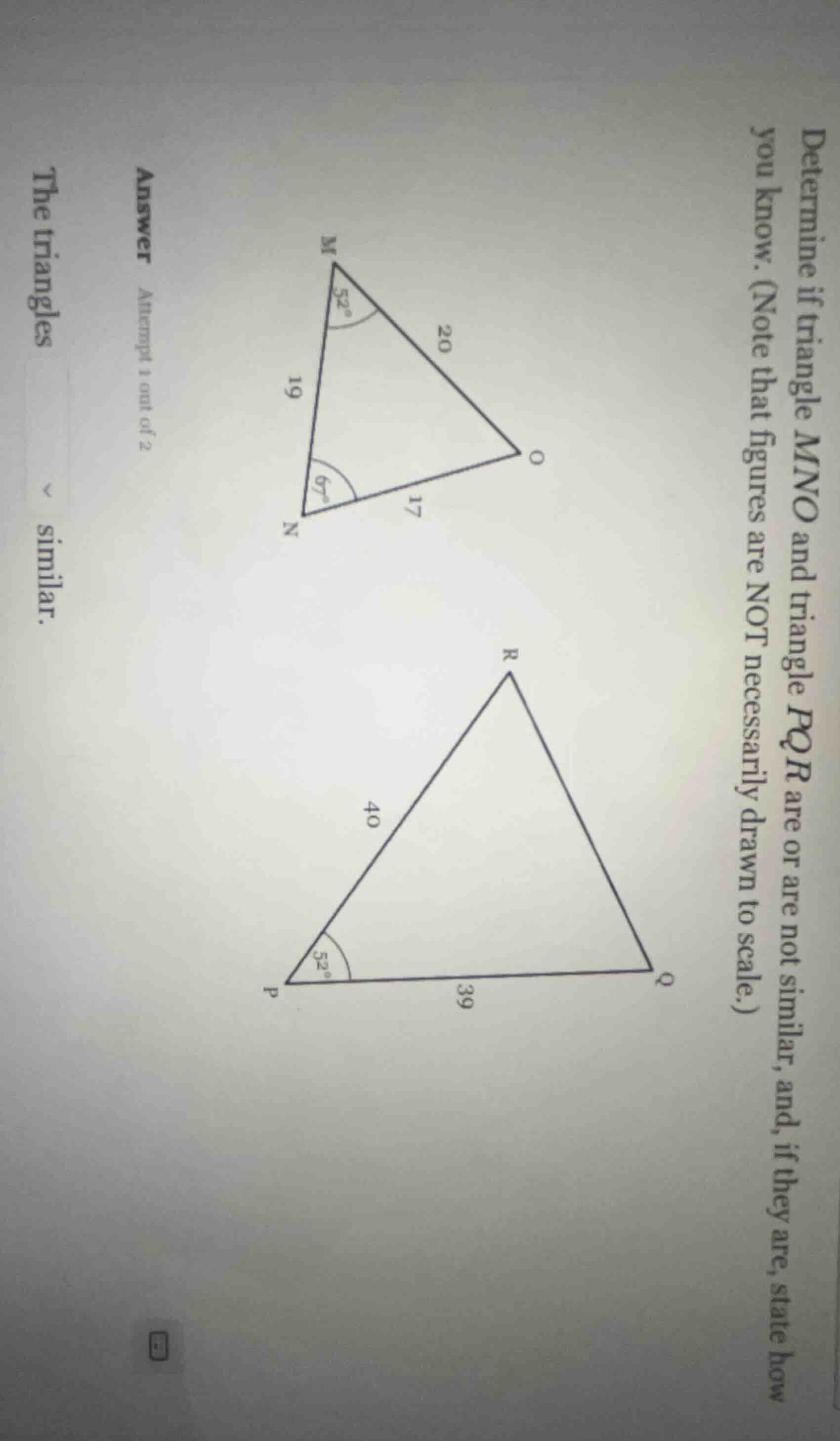 determine if triangle mno and triangle pqr are or are not similar, and,…