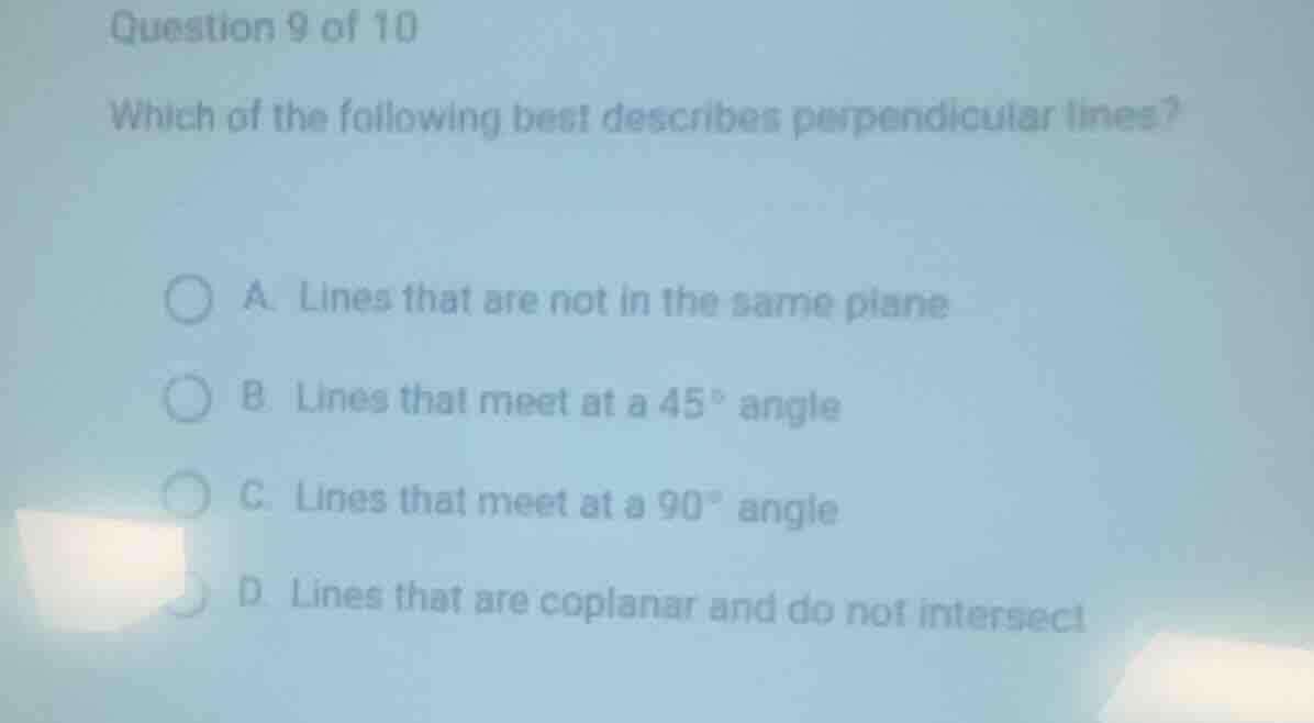 question 9 of 10 which of the following best describes perpendicular li…