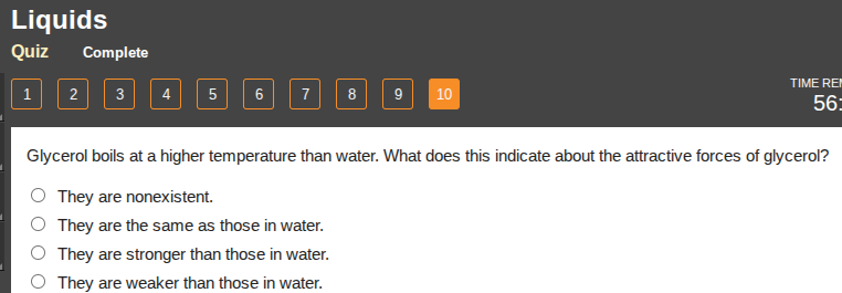 liquids quiz complete 1 2 3 4 5 6 7 8 9 10 time re 56: glycerol boils a…