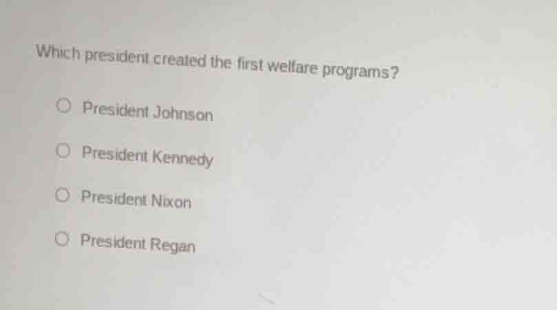 which president created the first welfare programs? president johnson p…