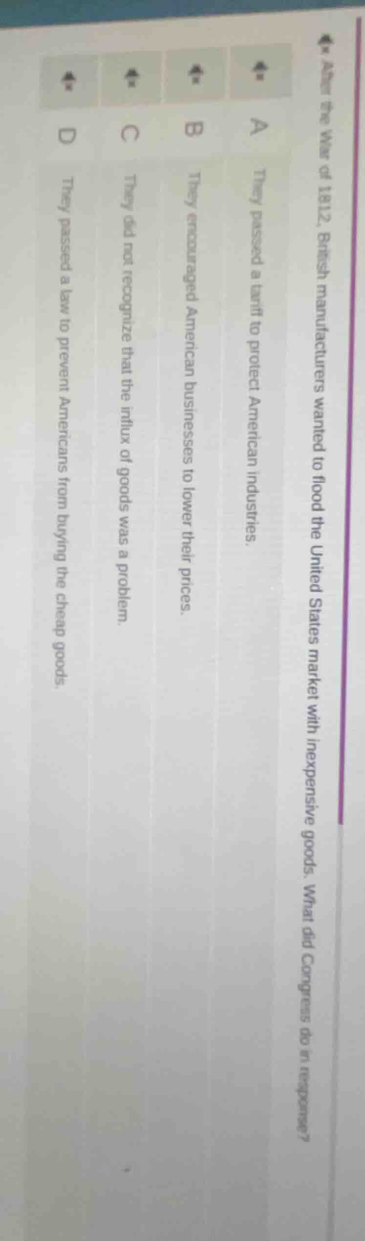 after the war of 1812, british manufacturers wanted to flood the united…