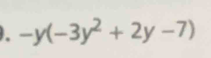 $-y(-3y^{2}+2y-7)$