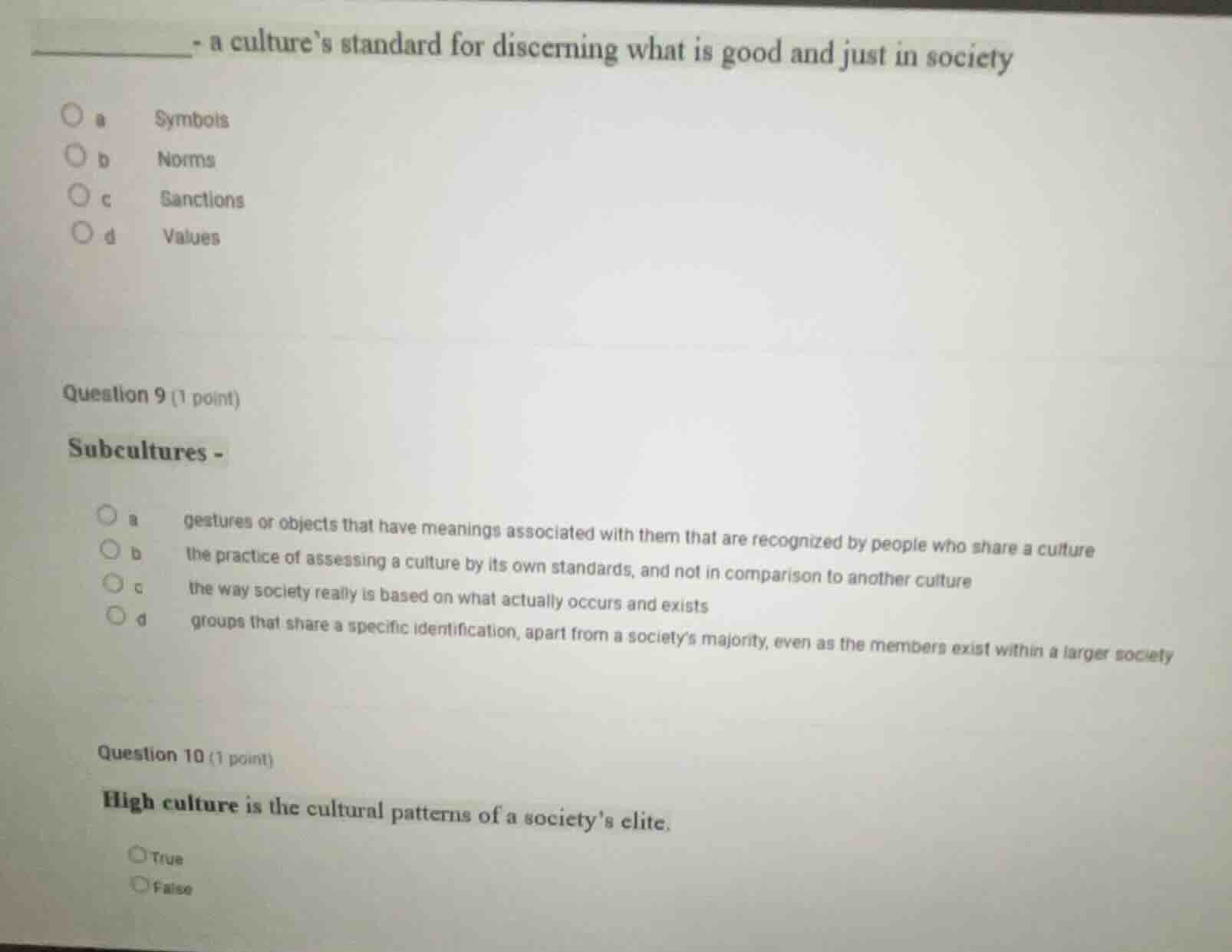 ______ - a cultures standard for discerning what is good and just in so…