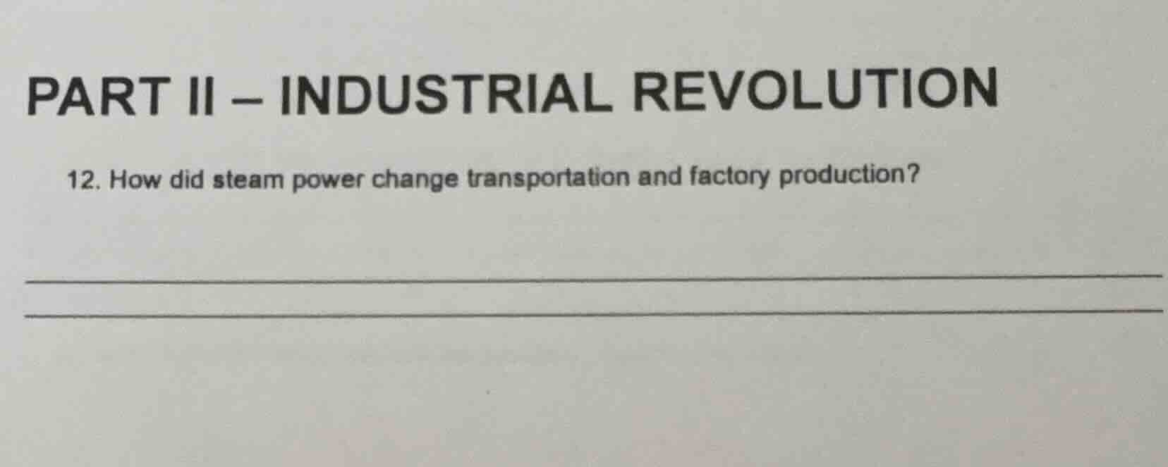 part ii – industrial revolution 12. how did steam power change transpor…