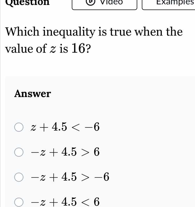 question which inequality is true when the value of $z$ is 16? answer $…