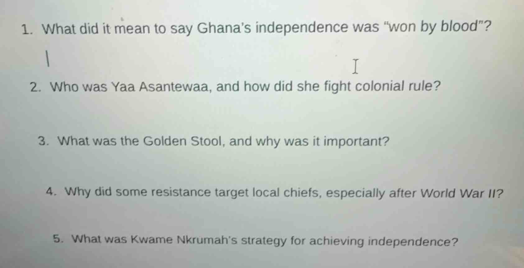 1. what did it mean to say ghanas independence was \won by blood\? 2. w…