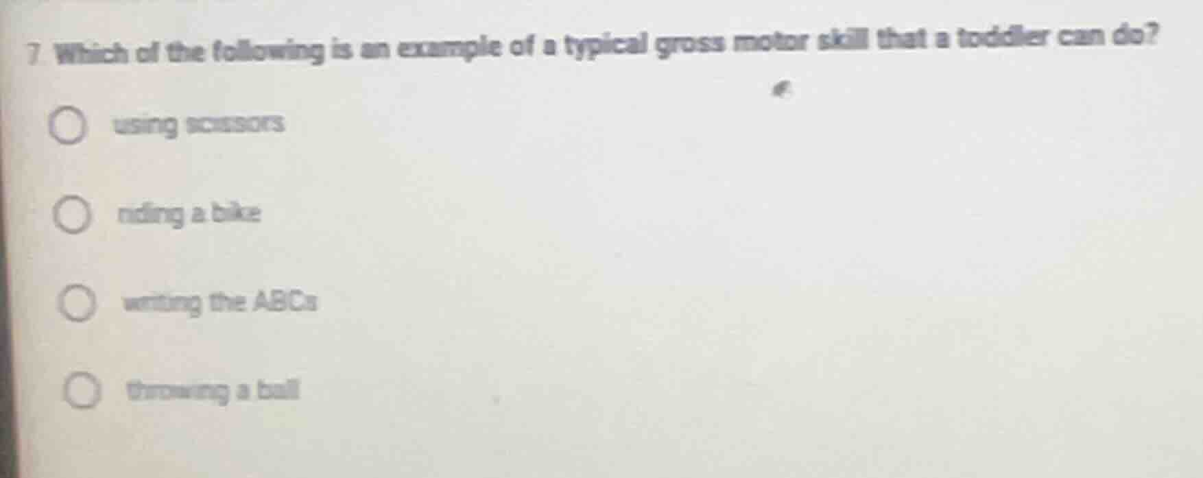 7. which of the following is an example of a typical gross motor skill …