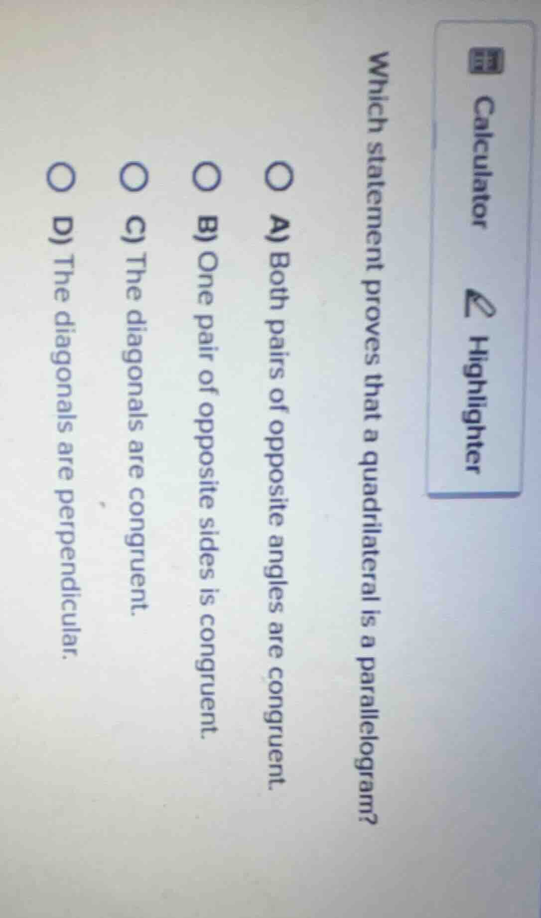 which statement proves that a quadrilateral is a parallelogram? a) both…