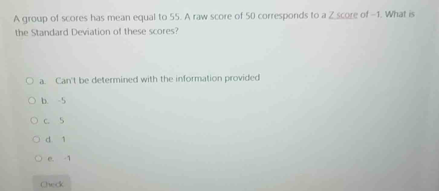 a group of scores has mean equal to 55. a raw score of 50 corresponds t…