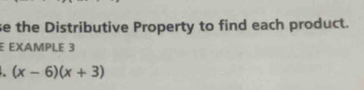 se the distributive property to find each product. e example 3 1. $(x -…