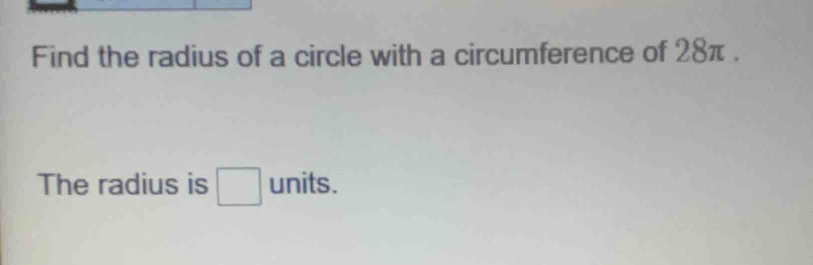 find the radius of a circle with a circumference of $28\\pi$. the radiu…