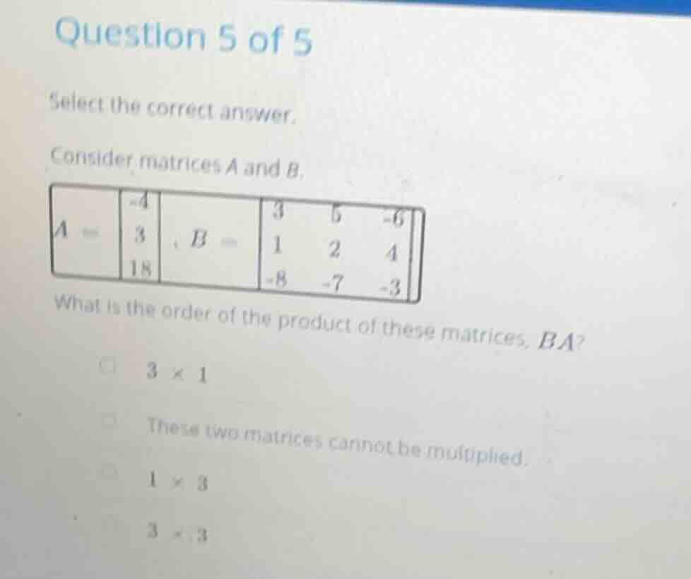 question 5 of 5 select the correct answer. consider matrices a and b. $…